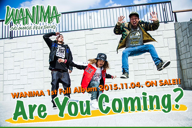 WANIMA 1st Album 発売記念インタビュー . Vol.02 3/3 / [Are You Coming?] リリース特設サイト /  WANIMA Official Web Site